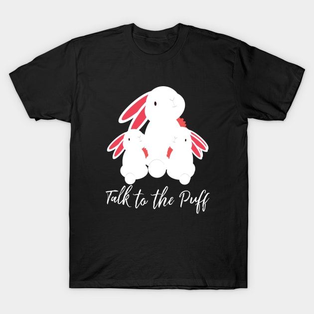 funny bunny talk to the puff T-Shirt by youki